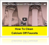 Cleaning Calcium off Faucets